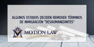 Algunos Estados cambian términos de inmigración “deshumanizantes”