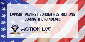 Activist file a lawsuit against border restrictions during pandemic