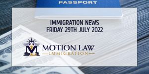 Your Summary of Immigration News in 29th July 2022