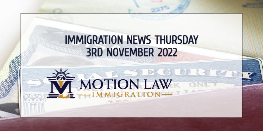 Your Summary of Immigration News for November 3, 2022