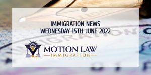 Immigration News Recap 15th June 2022