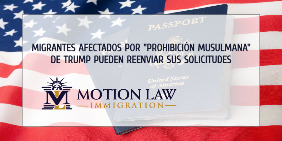 DOS reconsiderará aplicaciones de inmigración negadas bajo la “Prohibición Musulmana” de Trump