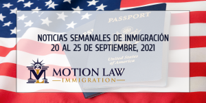 noticias de inmigración para la tercera semana de septiembre del 2021