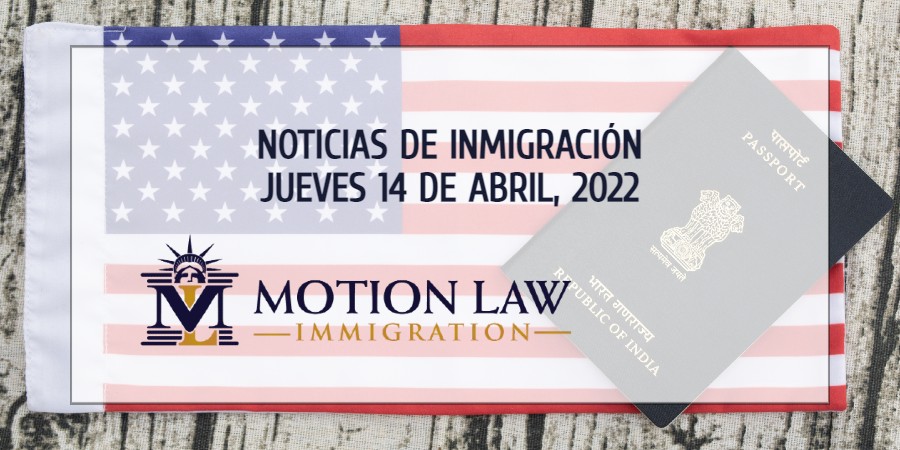 Conozca Acerca de las Noticias de Inmigración del 04/14/2022