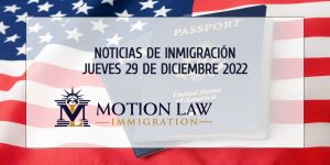 Últimas Noticias de Inmigración 12/29/22