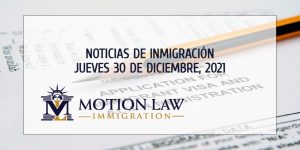 Últimas Noticias de Inmigración 12/30/21