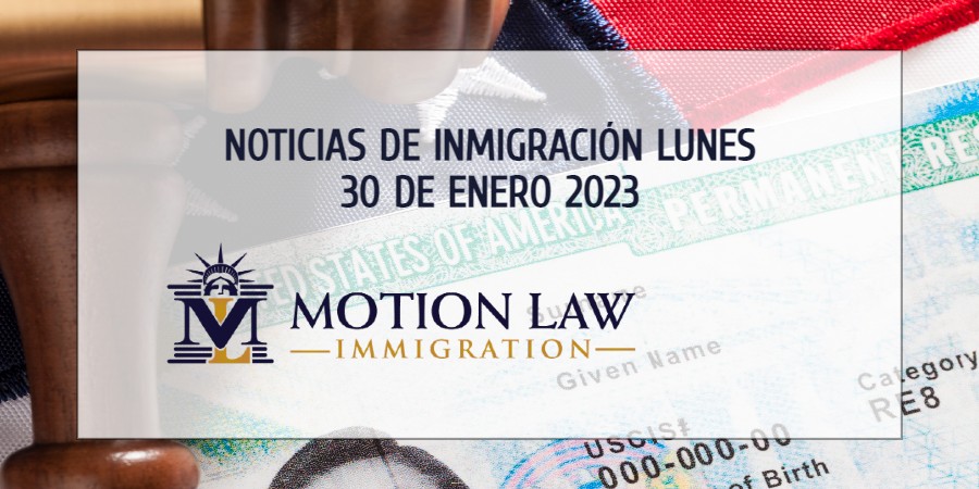 Últimas Noticias de Inmigración 01/30/23