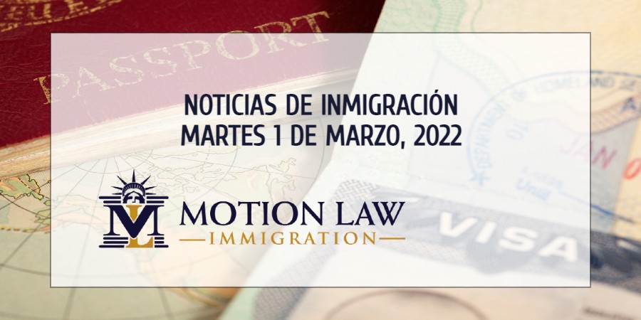 Su Resumen de Noticias de Inmigración del 1 de Marzo del 2022