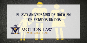 Aniversario de DACA y su posible erradicación