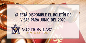 Boletín de visas Junio disponible ya- Encuentre ayuda especializada