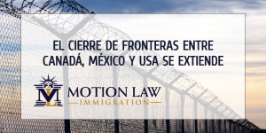 México, USA y Canadá cierran fronteras hasta 21 de septiembre