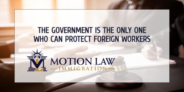 The Government Is The Only One Who Can Protect Foreign Workers | Motion ...