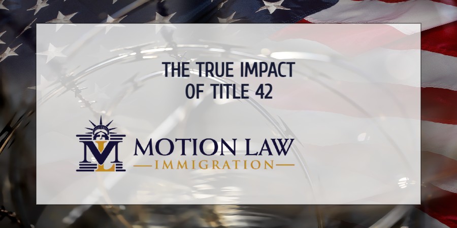 The True Impact of Title 42 | Motion Law Immigration