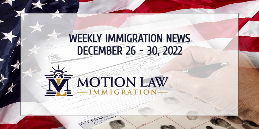 immigration news recap for the fourth week of December 2022