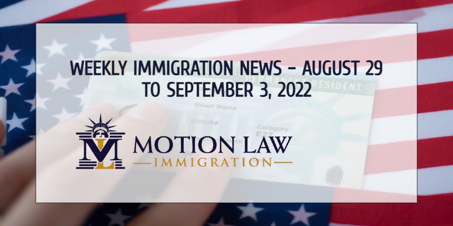 immigration news recap from August 29 to September 3, 2022