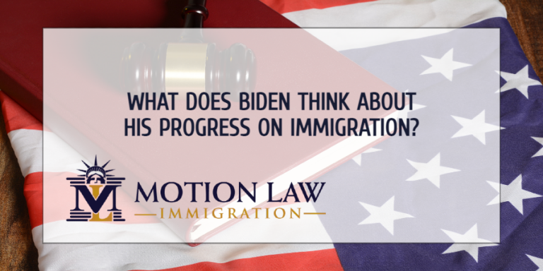 What Does Biden Think About His Progress On Immigration? | Motion Law