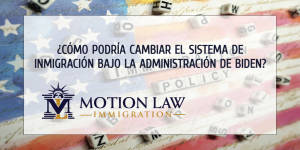 Administración de Biden podría transformar el sistema de inmigración local