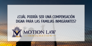 ¿Debe el gobierno federal compensar a las familias inmigrantes?